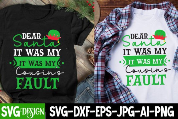 Dear Santa It Was My Cousin’s Fault SVG