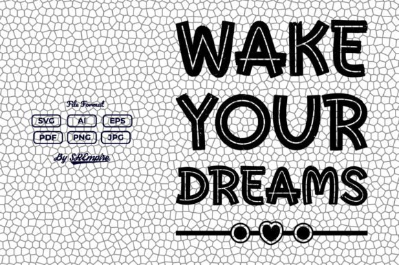 Dream Big: The Wake Your Dreams Design