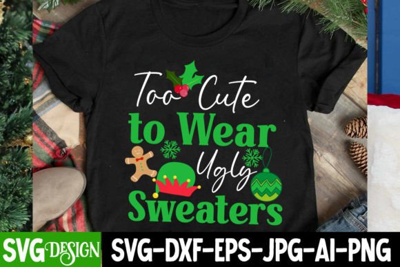 Too Cute to Wear Ugly Sweaters SVG: A Practical Guide for Holiday Creators